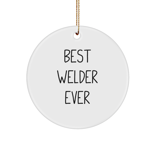 Welder Gifts from Friends, Best Welder Ever Circle Ornament, Funny Quotes for Christmas - Image 1