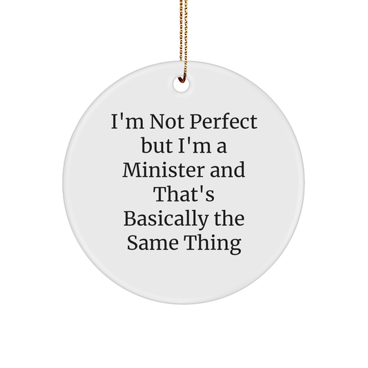 Funny Minister Gifts: 'I'm Not Perfect' Circle Ornament, White, 2.75' - Gifts from Family to Minister, Perfect for Christmas - Image 1