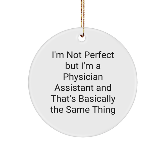 Funny Physician Assistant Circle Ornament Gifts for Men, Gifts from Friends, Gifts for Christmas - Image 1
