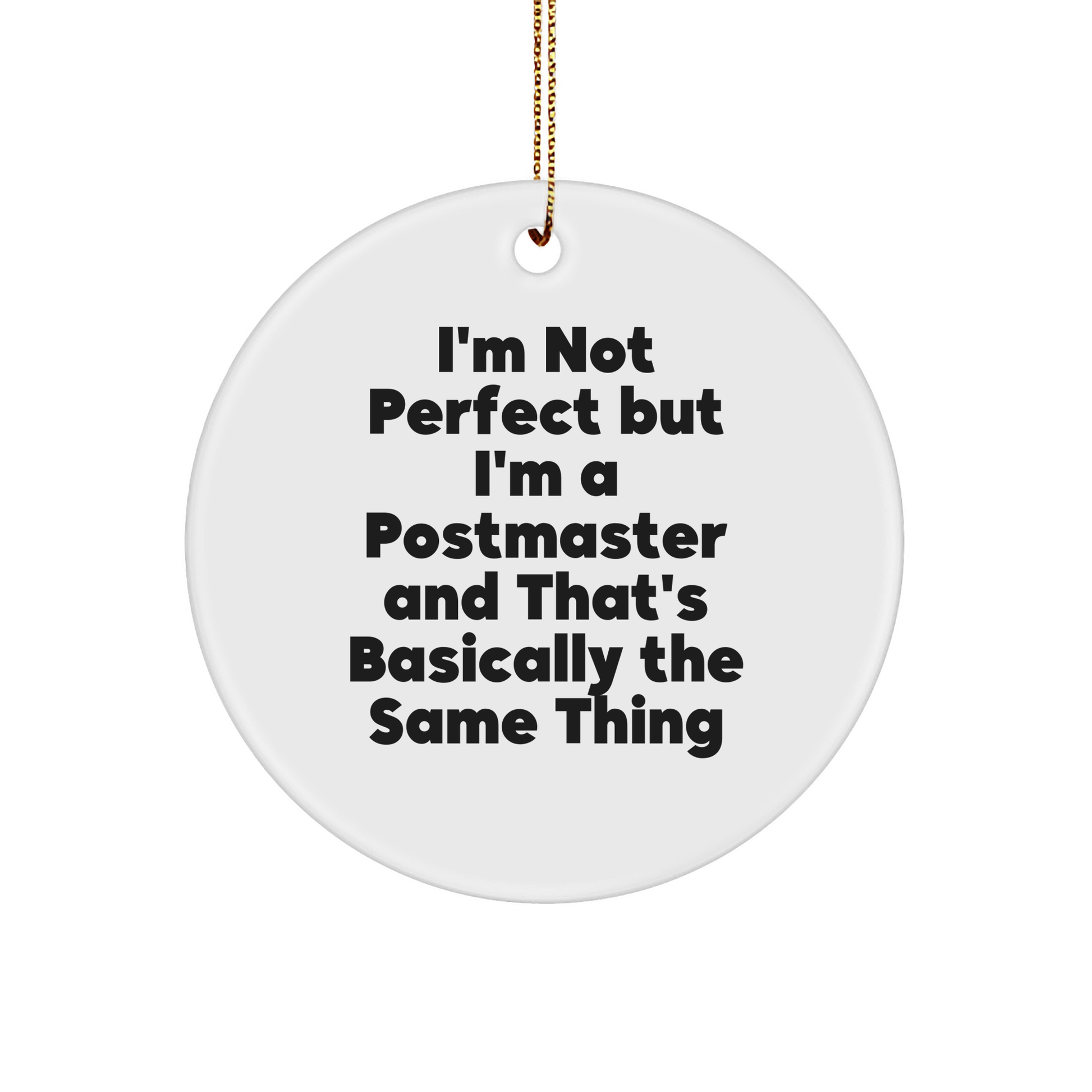 Funny Postmaster Gifts for Christmas - 'I'm Not Perfect' Circle Ornament from Friends, Family, or Coworkers - Image 1
