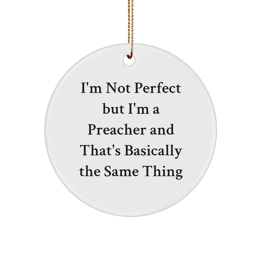 Funny Preacher Gifts, I'm Not Perfect Circle Ornament, Christmas Unique Presents from Friends to Family, for Preacher, Men, or Women - Image 1