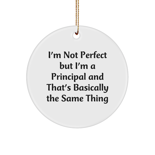 Funny Principal Gifts from Friends for Him - 'I'm Not Perfect' Circle Ornament, White, 2.75" Tall, 0.5 oz, Durable MDF, Christmas Decorations - Image 1