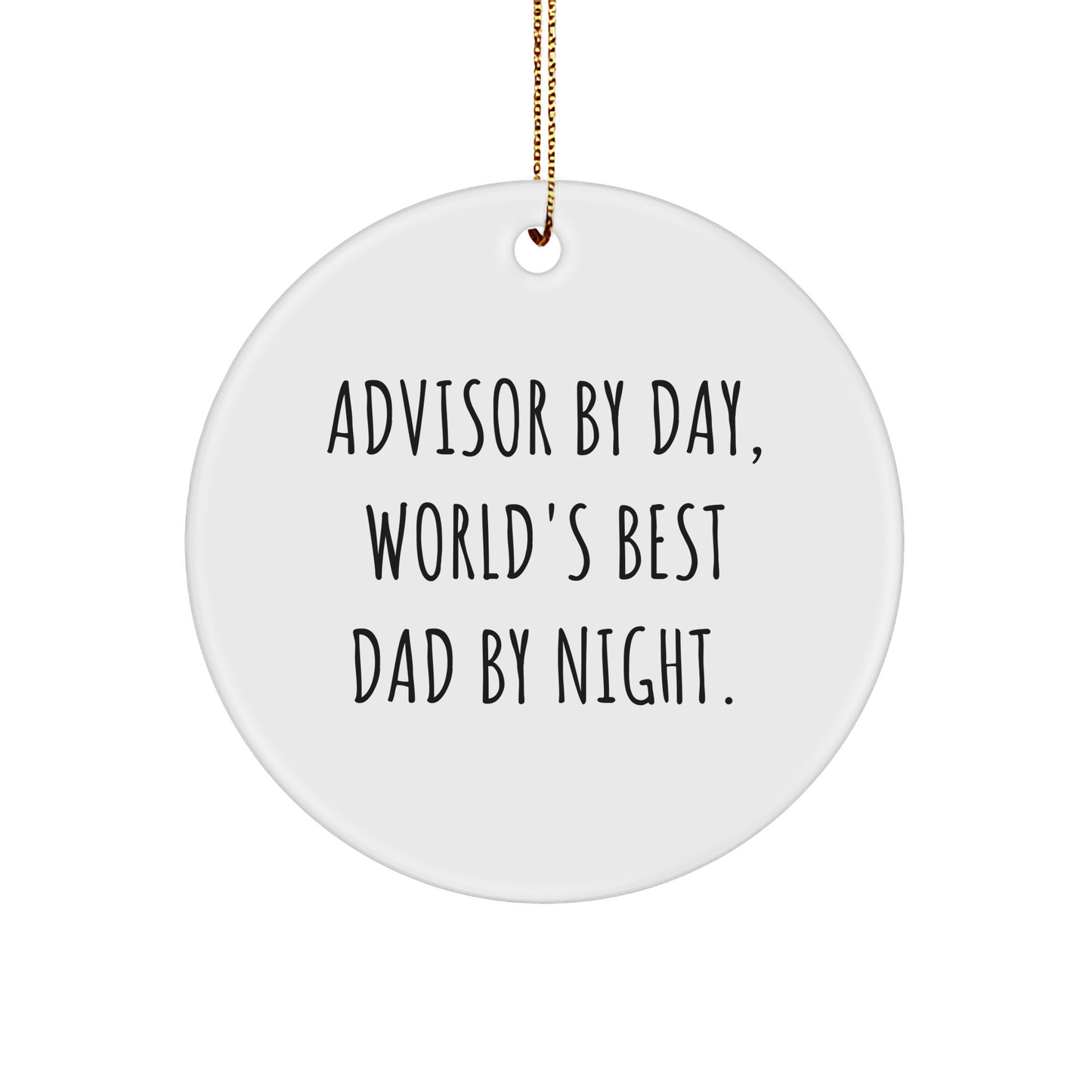 Advisor Gifts by Day, Funny Circle Ornament by Night, Gifts from Family, for Advisor, Christmas Unique Gifts - Image 1