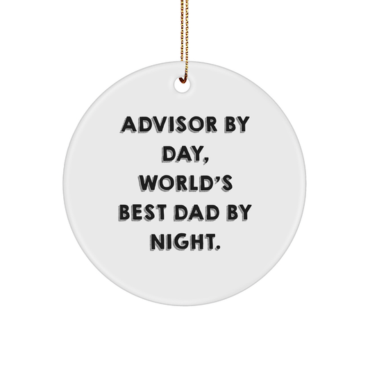 Funny Advisor Gifts by Day, World's Best Dad by Night Circle Ornament, Christmas Unique Gifts from Friends, Perfect for Advisor, Men, or Women - Image 1