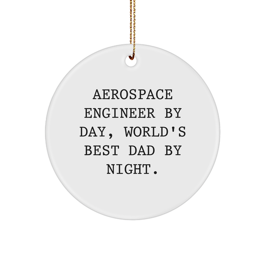 Aerospace Engineer Gifts by Day, World's Best Dad by Night, Circle Ornament for Christmas - Image 1