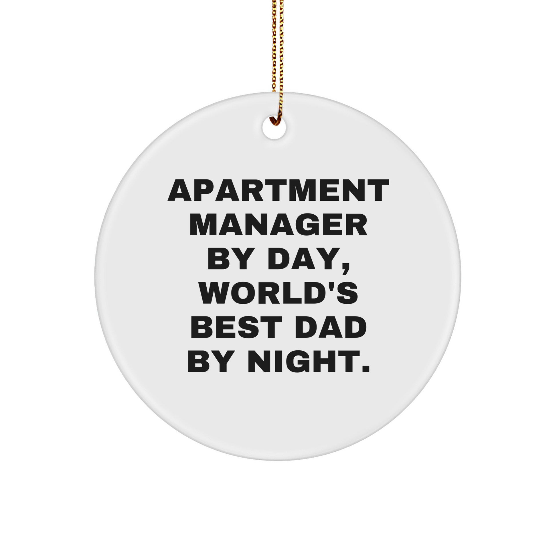 Funny Apartment Manager Gifts by Day, World's Best Dad By Night - Christmas Circle Ornament, Gifts from Dad to Apartment Manager - Image 1