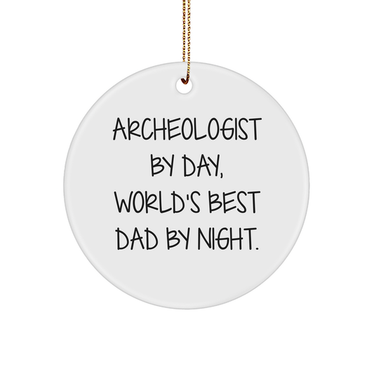 Archeologist Gifts, Circle Ornament, Funny Quote, Christmas Unique Gifts from Men, Gifts for Archeologist - Image 1