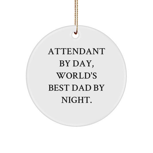 Attendant Gifts from Men - Funny Circle Ornament for Attendant By Day, World's Best Dad By Night - Christmas Unique Gifts for Family - Image 1