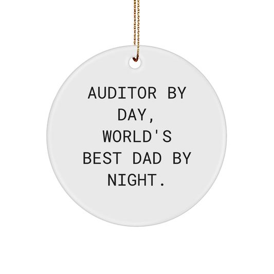 Auditor Gifts by Day, Christmas Circle Ornament for World's Best Dad by Night, Funny Quote, Gifts from Men, for Auditor - Image 1