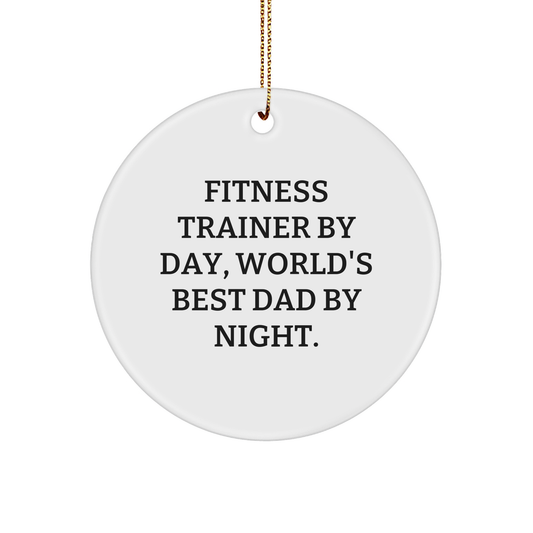 Funny Fitness Trainer Gifts from Dad to Men for Christmas - 'Fitness Trainer By Day, World's Best Dad By Night.' Circle Ornament - Image 1