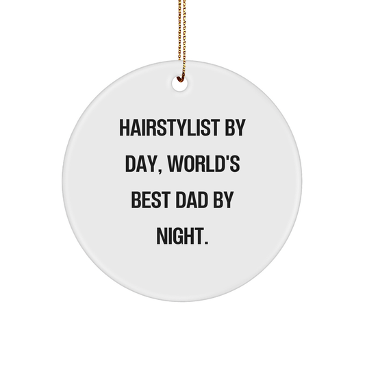 Hairstylist Gifts from Men for Hairstylist By Day, World's Best Dad By Night. - Funny Circle Ornament for Christmas - Image 1