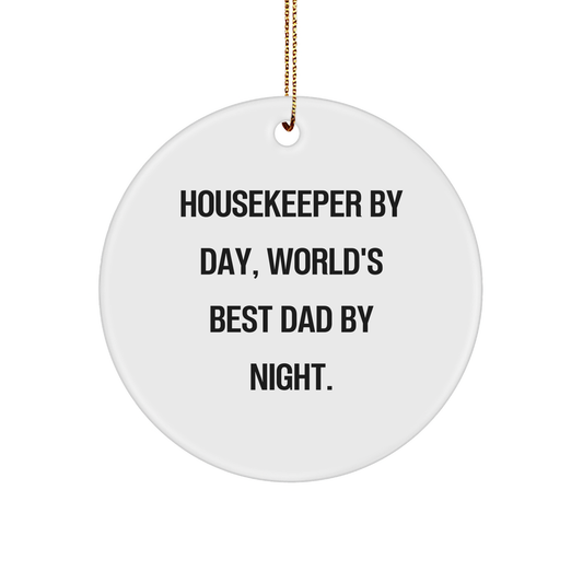 Housekeeper Gifts from Men - Housekeeper By Day, World's Best Dad By Night. Circle Ornament for Christmas, Funny Quote - Image 1