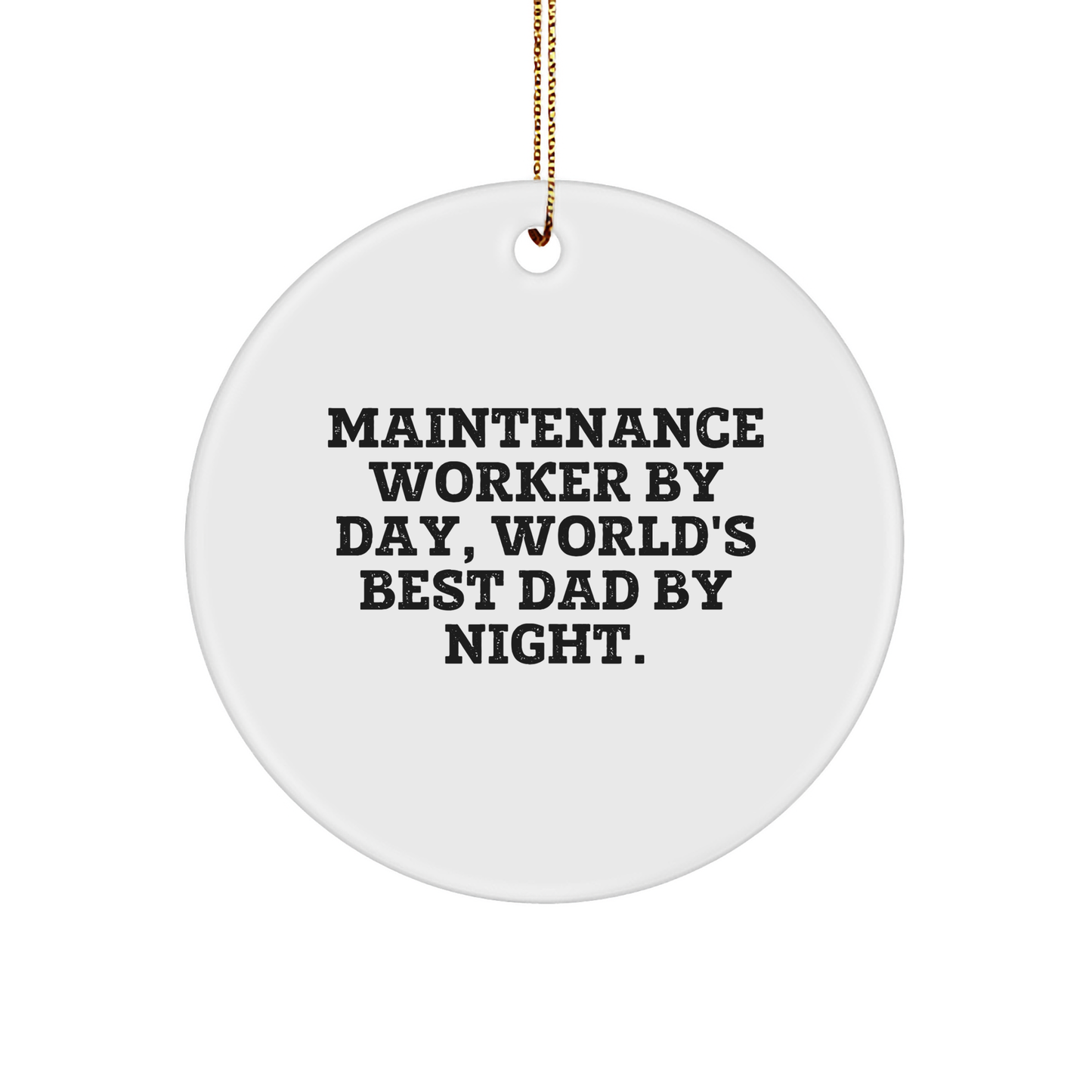 Maintenance Worker Gifts from Men, Funny Circle Ornament for Maintenance Worker By Day, World's Best Dad By Night., Christmas Unique Gifts - Image 1