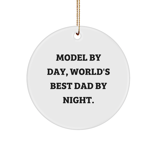 Model By Day, World's Best Dad By Night. Funny Circle Ornament Gifts from Family for Model, Unique Christmas Decorations - Image 1