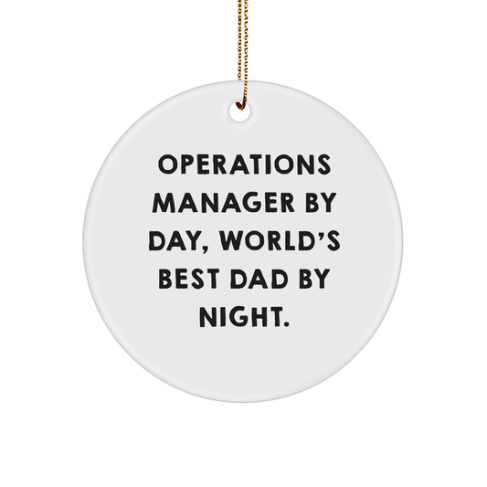Operations Manager Gifts from Men, Funny Circle Ornament for Christmas - 'Operations Manager By Day, World's Best Dad By Night.' - Image 1