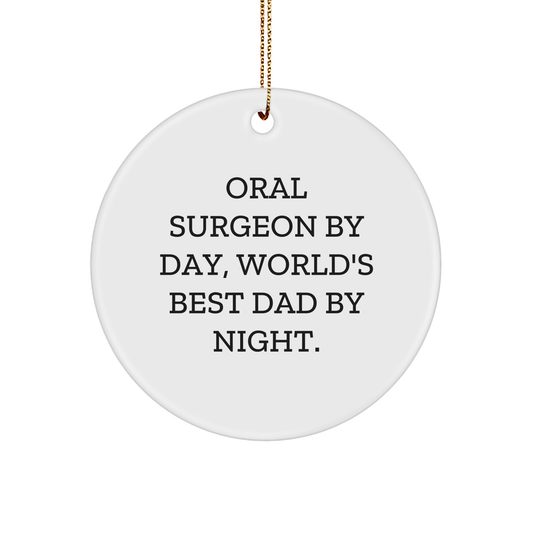 Oral Surgeon Gifts from Men - 'Oral Surgeon By Day, World's Best Dad By Night.' Circle Ornament for Christmas Unique Gifts - Image 1