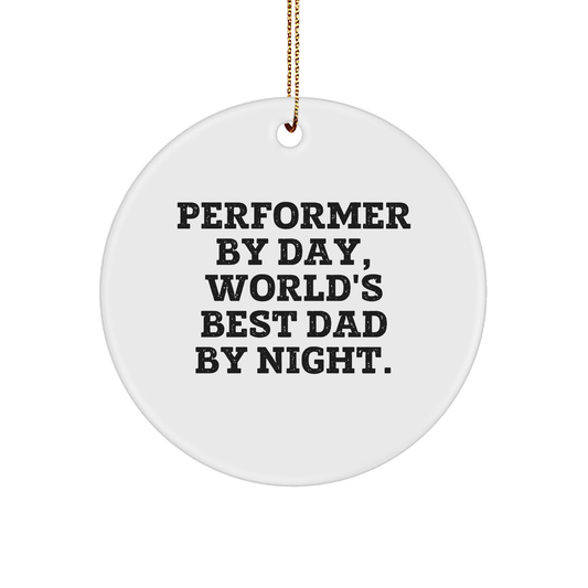 Performer Gifts, Funny Quote Circle Ornament for Men, World's Best Dad By Night, Unique Christmas Unique Gifts from Friends - Image 1