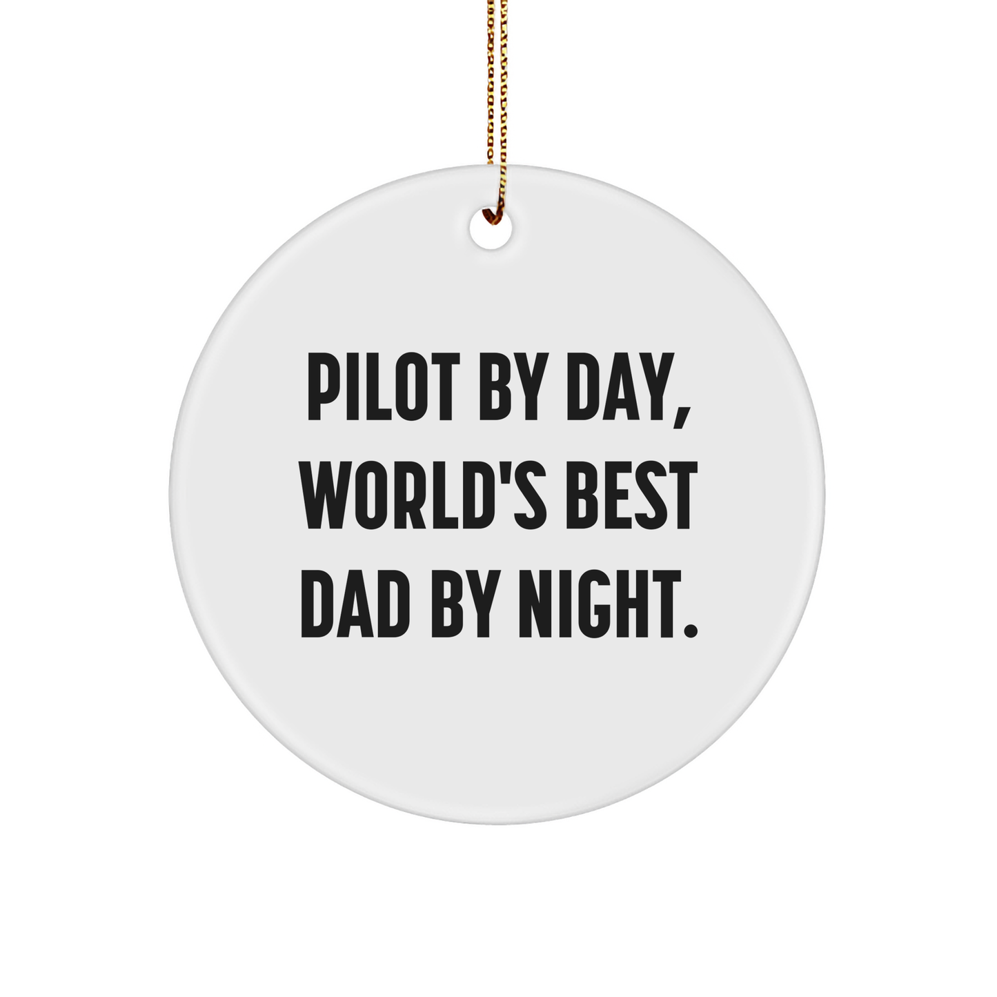 Pilot Gifts from Men, Pilot by Day, World's Best Dad by Night - Funny Circle Ornament for Christmas - Image 1