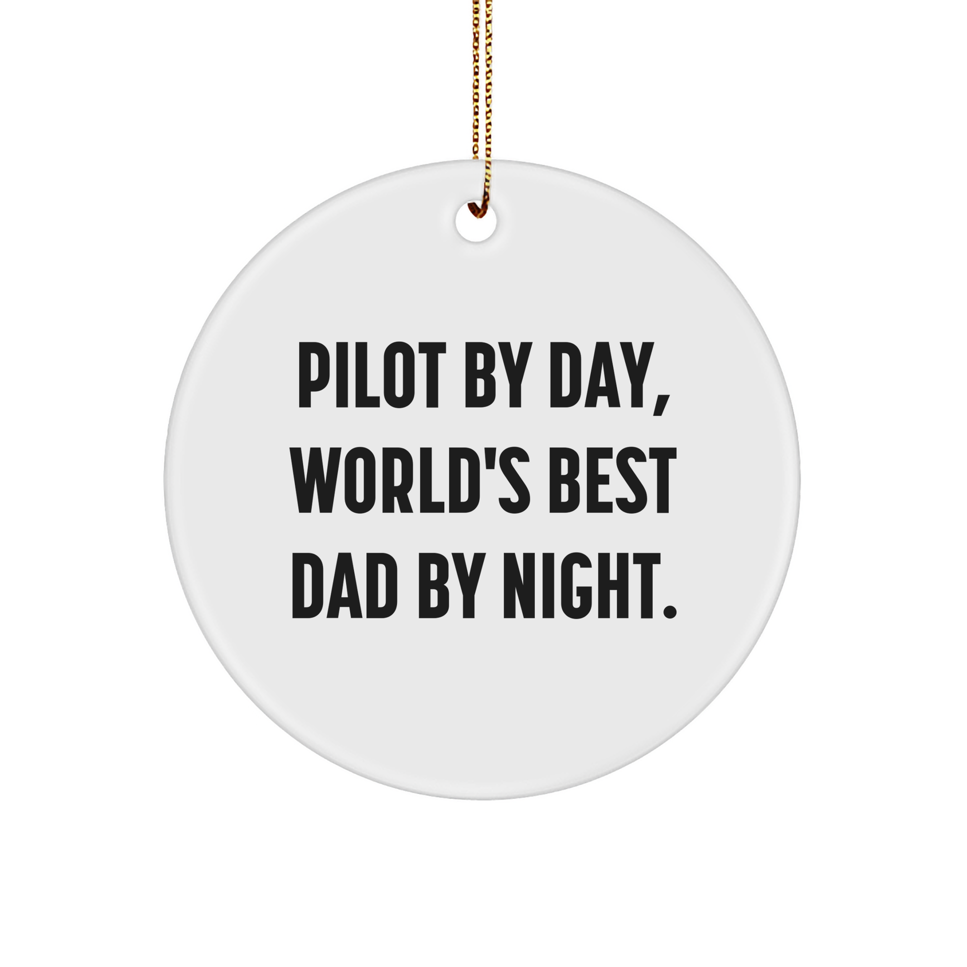 Pilot Gifts from Men, Pilot by Day, World's Best Dad by Night - Funny Circle Ornament for Christmas - Image 1