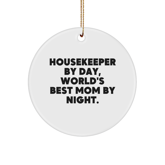 Housekeeper Gifts from Friends - Funny Circle Ornament for Christmas, 'Housekeeper By Day, World's Best Mom By Night.' - Image 1