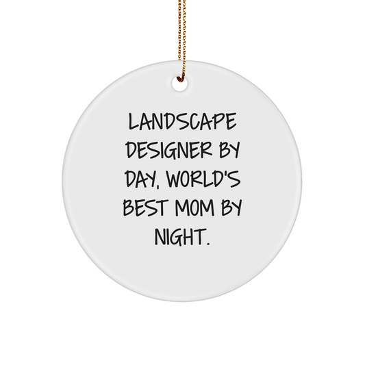 Landscape Designer Gifts from Friends - Circle Ornament with Funny Quote, Christmas Unique Gifts for Landscape Designer By Day, World's Best Mom By Night. - Image 1