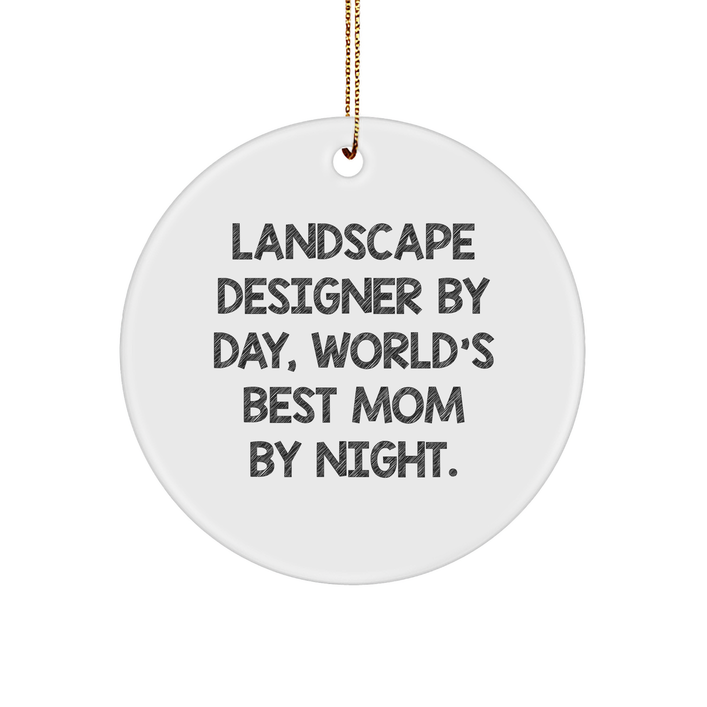 Landscape Designer Gifts from Friends, Christmas Circle Ornament for World's Best Mom, Funny Quote - Image 1
