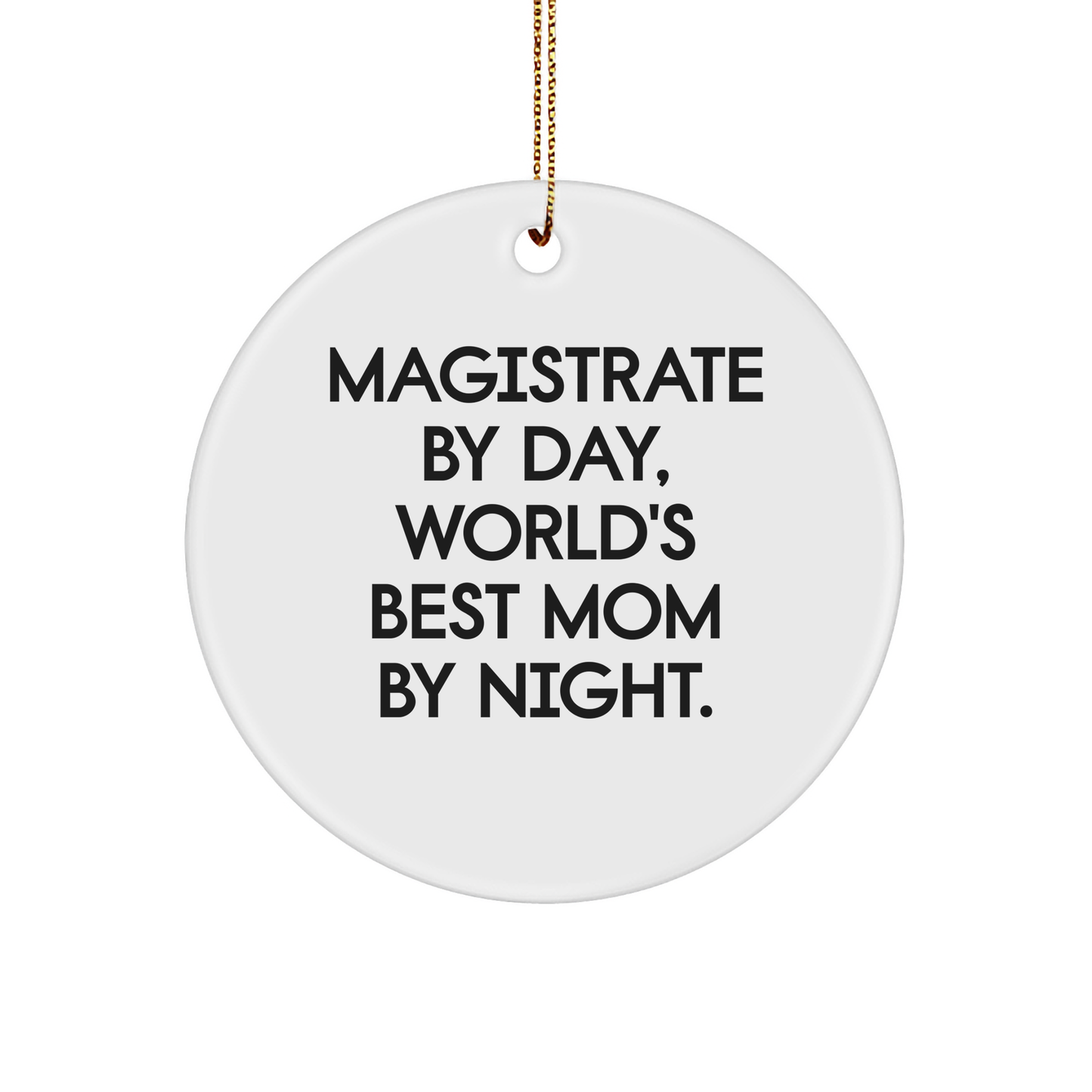 Magistrate Gifts by Day, World's Best Mom By Night Circle Ornament for Christmas Unique Gifts from Family - Image 1