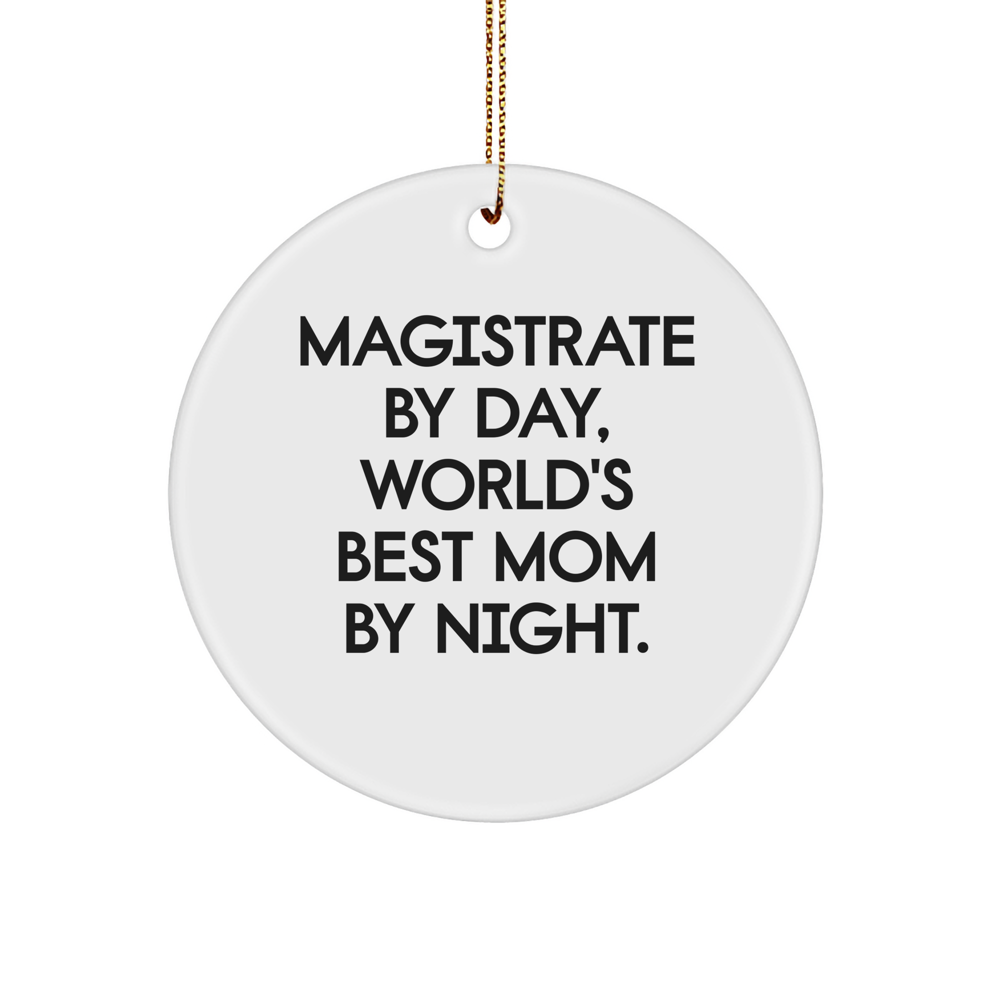 Magistrate Gifts by Day, World's Best Mom By Night Circle Ornament for Christmas Unique Gifts from Family - Image 1