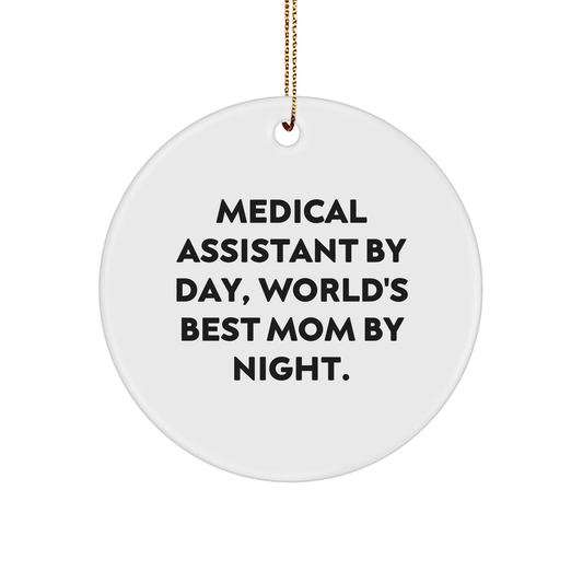 Medical Assistants By Day, World's Best Moms By Night - Christmas Circle Ornament Gifts from Friends to Medical Assistants - Image 1