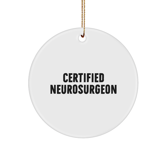 Funny Neurosurgeon Gifts from Men to Neurosurgeon Friends for Christmas Unique Circle Ornament - Image 1