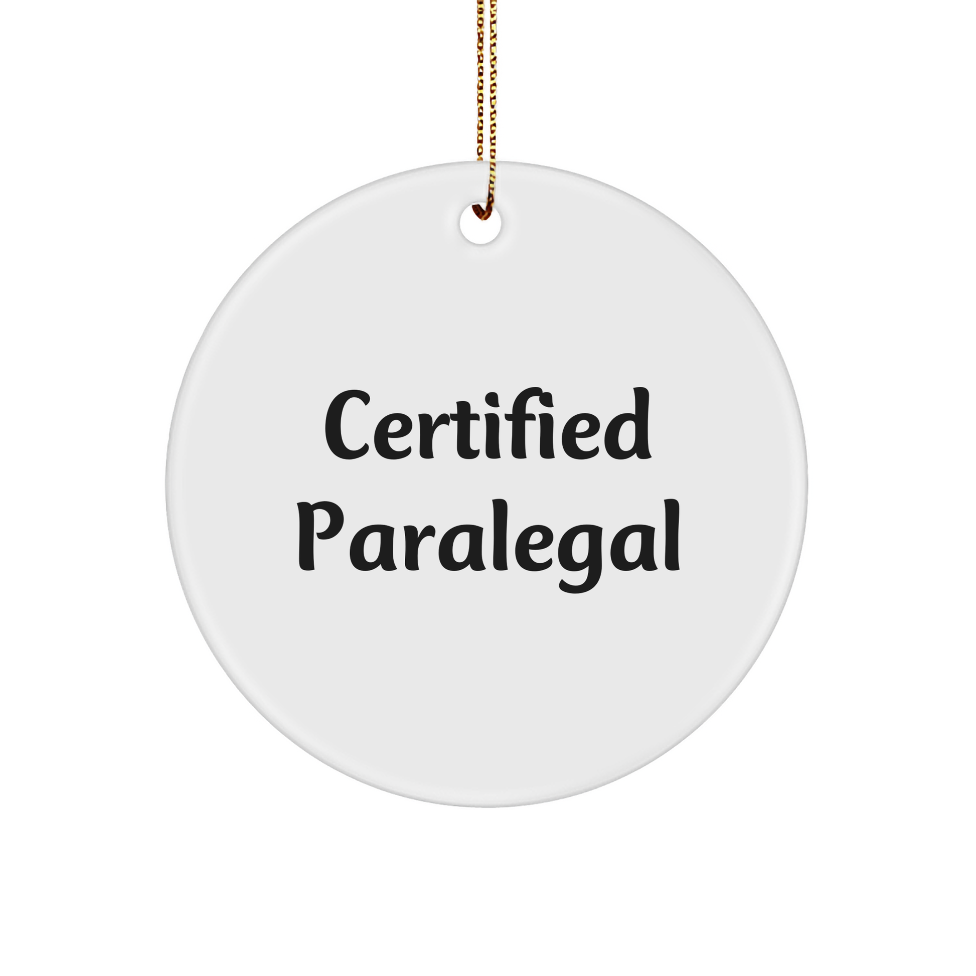 Funny Paralegal Gift for Christmas - 'Certified Paralegal' Circle Ornament, Gifts from Friends, Gifts for Paralegal - Image 1