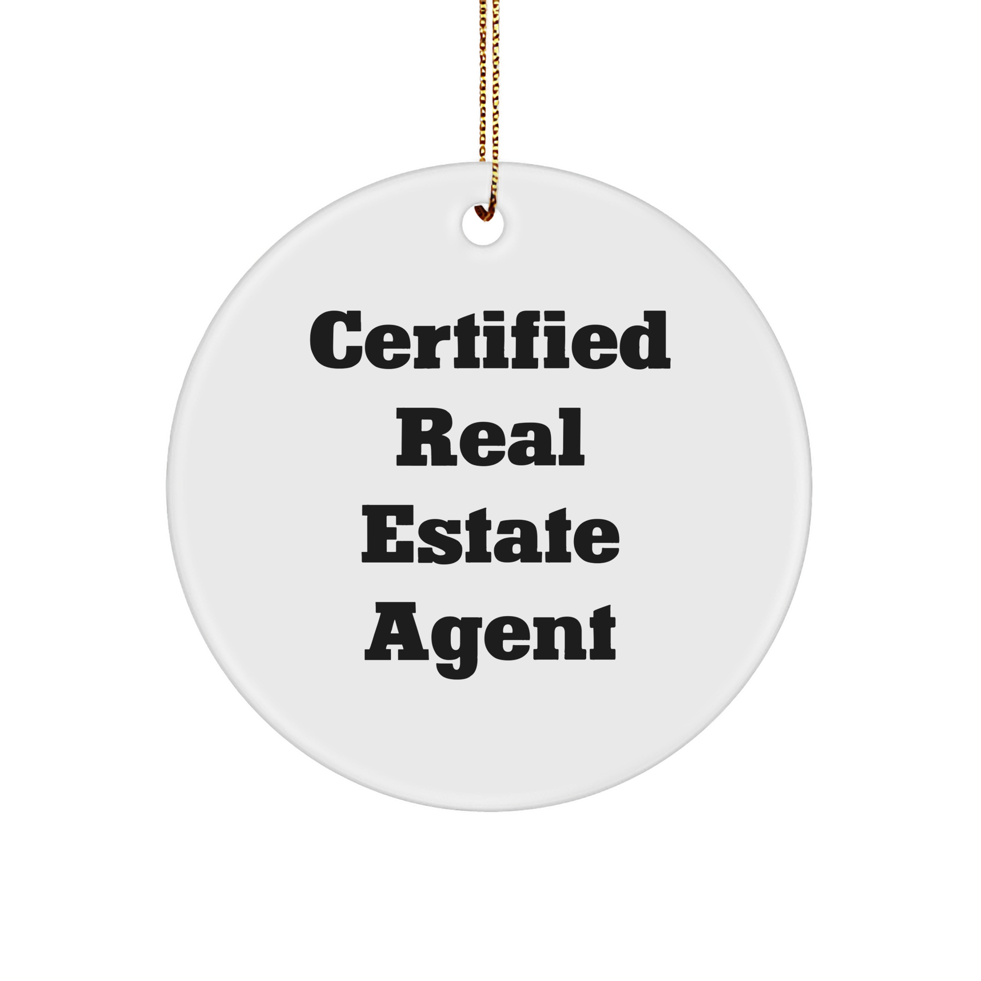 Funny Real Estate Agent Gifts from Friends, 'Certified to Close the Deal', Circle Ornament for Christmas Unique Gifts - Image 1