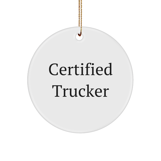 Trucker Gifts from Men, Funny Certified Trucker Circle Ornament for Christmas, 'Certified Trucker' Quote Inside, Gifts for Trucker Friends, Family - Image 1
