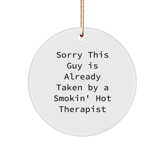 Gifts from Friends for Therapist Circle Ornament Funny Quote Sorry This Guy, Unique Christmas Unique Gifts for Therapist, Men, Women, Friends, Family, Coworkers - Image 1