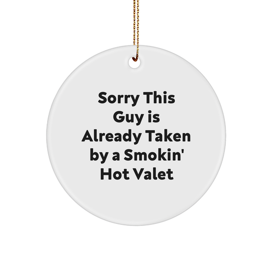 Funny Valet Gifts for Him, 'Sorry This Guy Is Already Taken' Circle Ornament, White, for Friends, Coworkers, Family, Christmas Unique Presents - Image 1