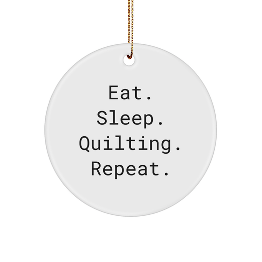Quilting Gifts from Friends - Eat. Sleep. Quilting. Repeat. Circle Ornament for Quilting Enthusiasts, Quilting Christmas Unique Gifts for Women, Quilting Circle Ornaments - Image 1