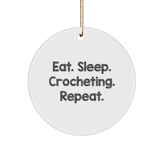 Crocheting Fun, Eat. Sleep. Crocheting. Repeat. White Circle Ornament, Gifts from Family for Crocheting Friends - Image 1