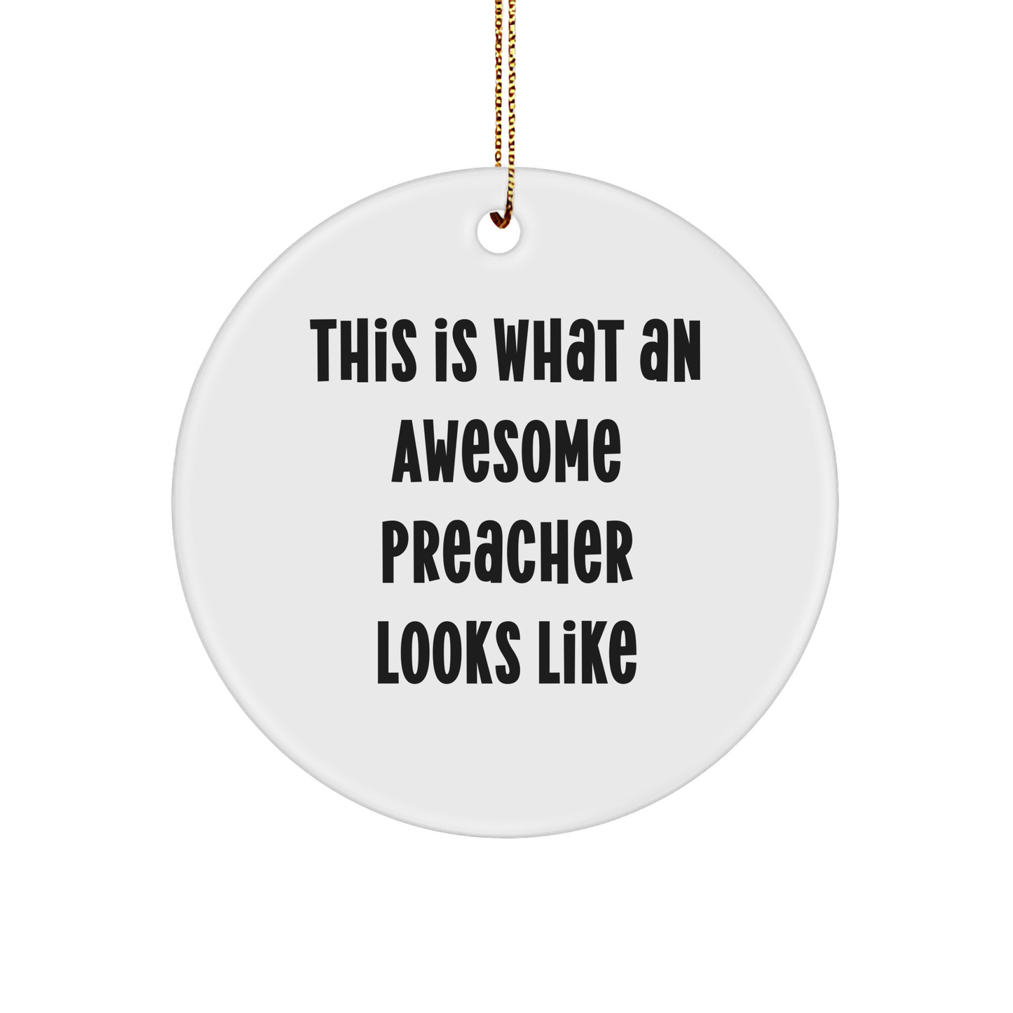 Funny Preacher Gifts from Men for Christmas - This Is What An Awesome Preacher Looks Like Circle Ornament - Image 1