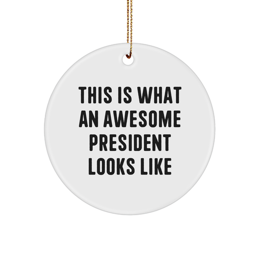 Funny President Gifts, President Circle Ornament, 'This Is What An Awesome President Looks Like' Christmas Unique Gifts from Friends or Family - Image 1