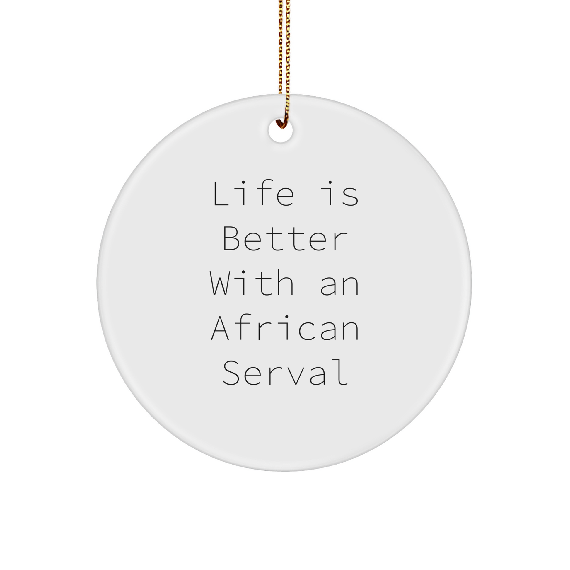 African Serval Cat Circle Ornament, Funny Gifts from Friends for African Serval Cat Lovers, White Circle Ornament for Christmas Unique Gifts - Image 1