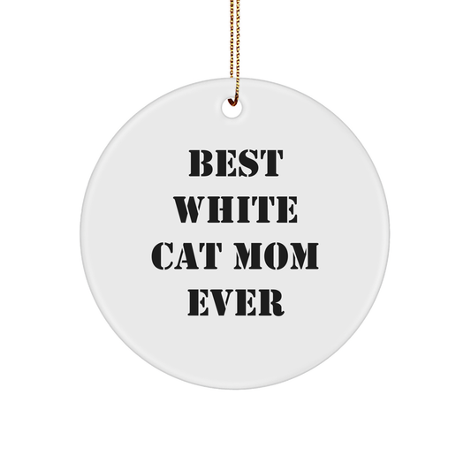 Funny White Cat Gifts for White Cat Moms - Best White Cat Mom Ever Circle Ornament, Christmas Decorations for Home - Image 1