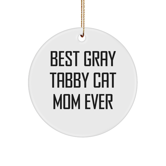 Gray Tabby Cat Mom Ever Circle Ornament Gifts from Friends to Family This Christmas - Image 1