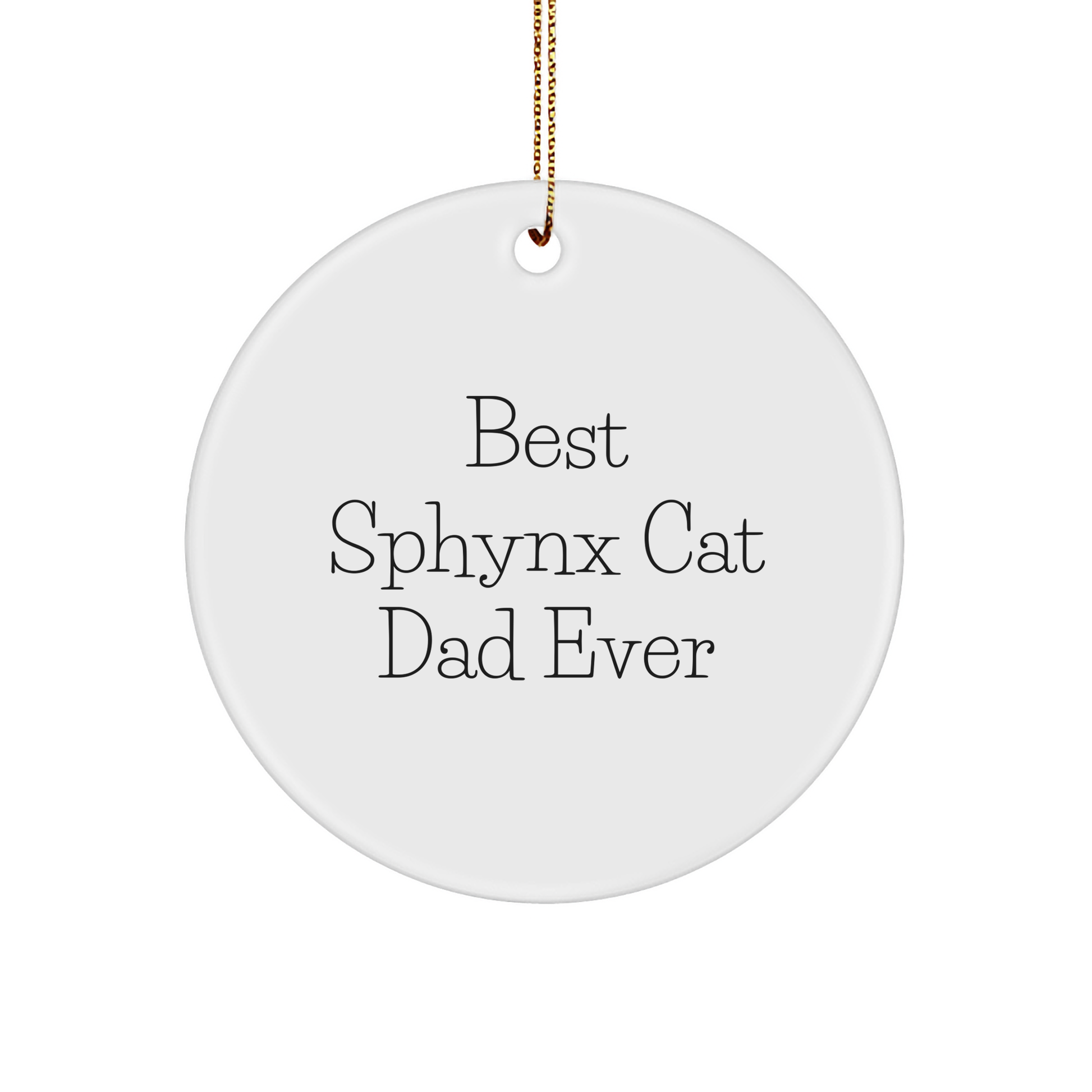 Sphynx Cat Dad Ever Gifts from Men to Sphynx Cat Friends for Christmas Unique Circle Ornament - Image 1