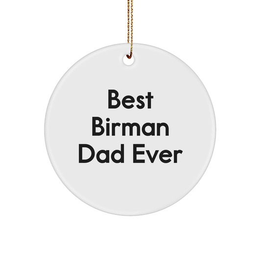 Funny Birman Cat Gifts for Men from Best Birman Dad Ever, Circle Ornament Christmas Unique - Image 1
