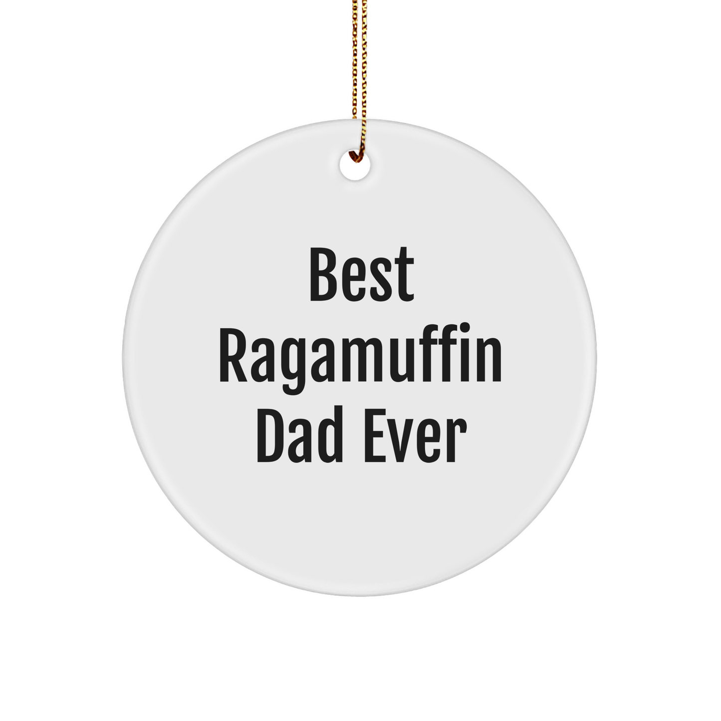 Ragamuffin Cat Gifts, Best Ragamuffin Dad Ever, Circle Ornament, Funny, Christmas Unique Gifts from Family - Image 1