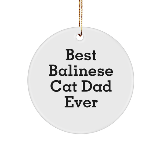 Balinese Cat Dad Gifts, Funny Quote Circle Ornament, 'Best Balinese Cat Dad Ever', White, 2.75 Tall, Christmas Unique Gifts from Dad to Family - Image 1