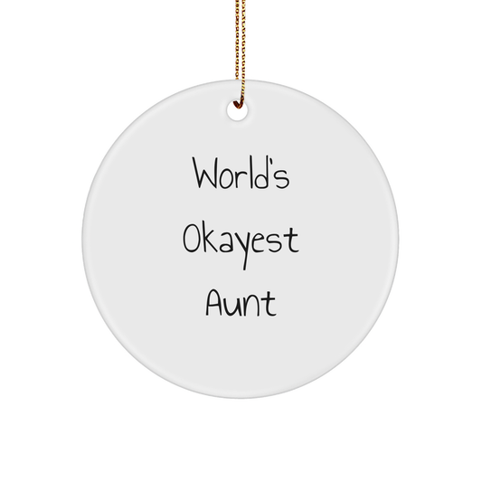 Funny Aunt Gifts from Family - World's Okayest Aunt Circle Ornament, White Color, 2.75" Tall, 0.5 oz, Perfect for Christmas, Aunt's Special Day - Image 1