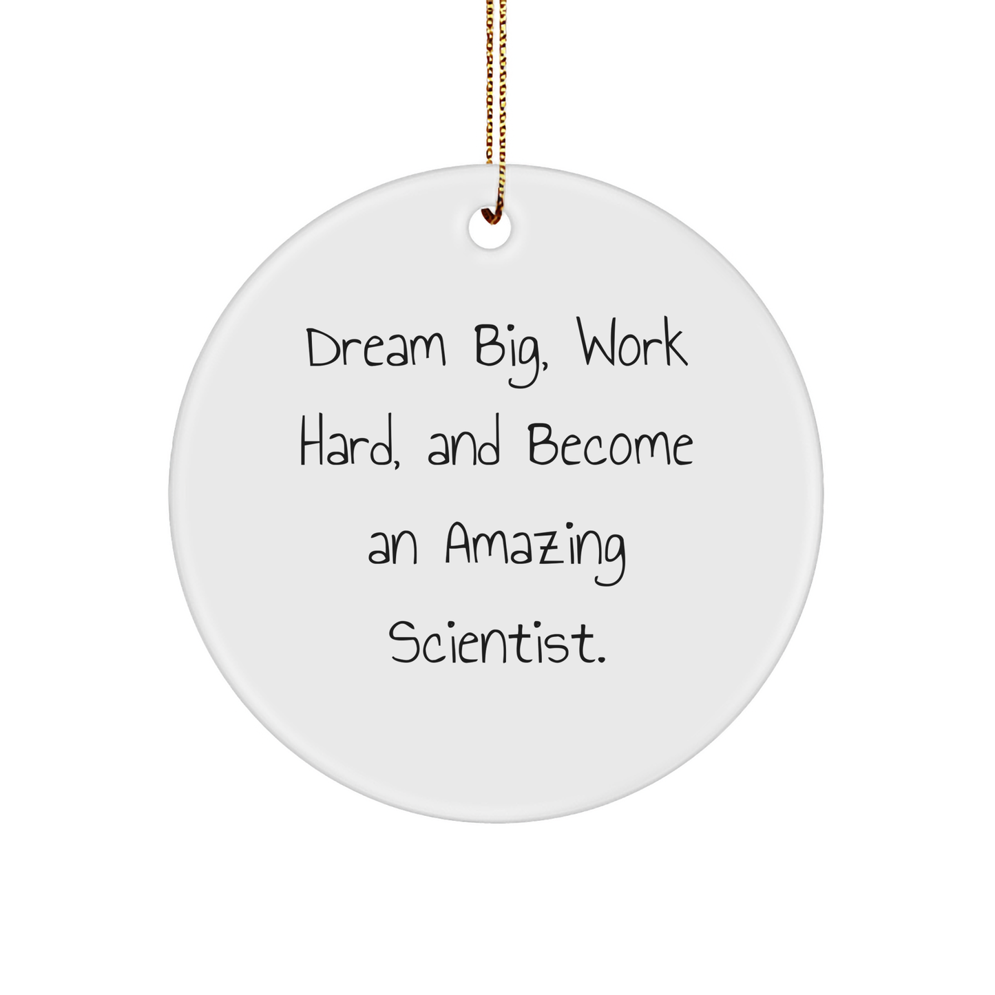 Gifts from Friends for Amazing Scientist Christmas Circle Ornament, 'Dream Big' Inspirational Quote, Durable MDF with High-Gloss Finish - Image 1