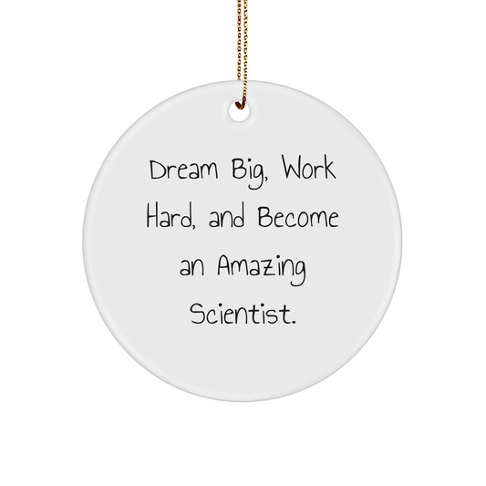 Gifts from Friends for Amazing Scientist Christmas Circle Ornament, 'Dream Big' Inspirational Quote, Durable MDF with High-Gloss Finish - Image 1
