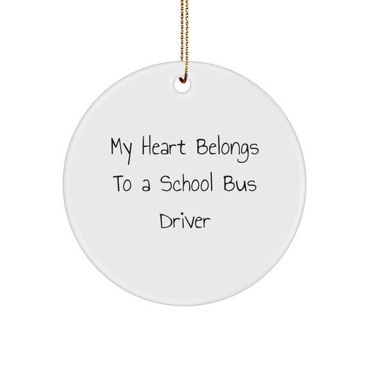 Funny School Bus Driver Gifts - 'My Heart Belongs To A School Bus Driver' Circle Ornament, White, 2.75" tall, Christmas Unique Gifts from Friends to Family - Image 1